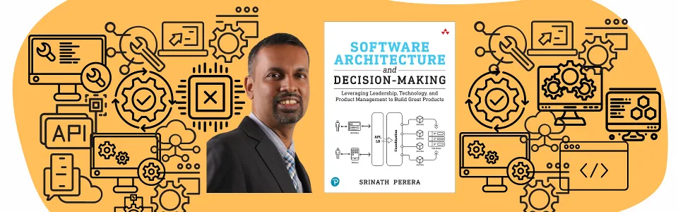 Dr. Srinath Perera Releases Book on Software Architecture and Decision-Making